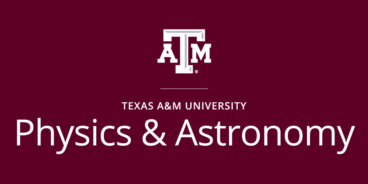 TAMU Physics & Astronomy – Texas A&M University